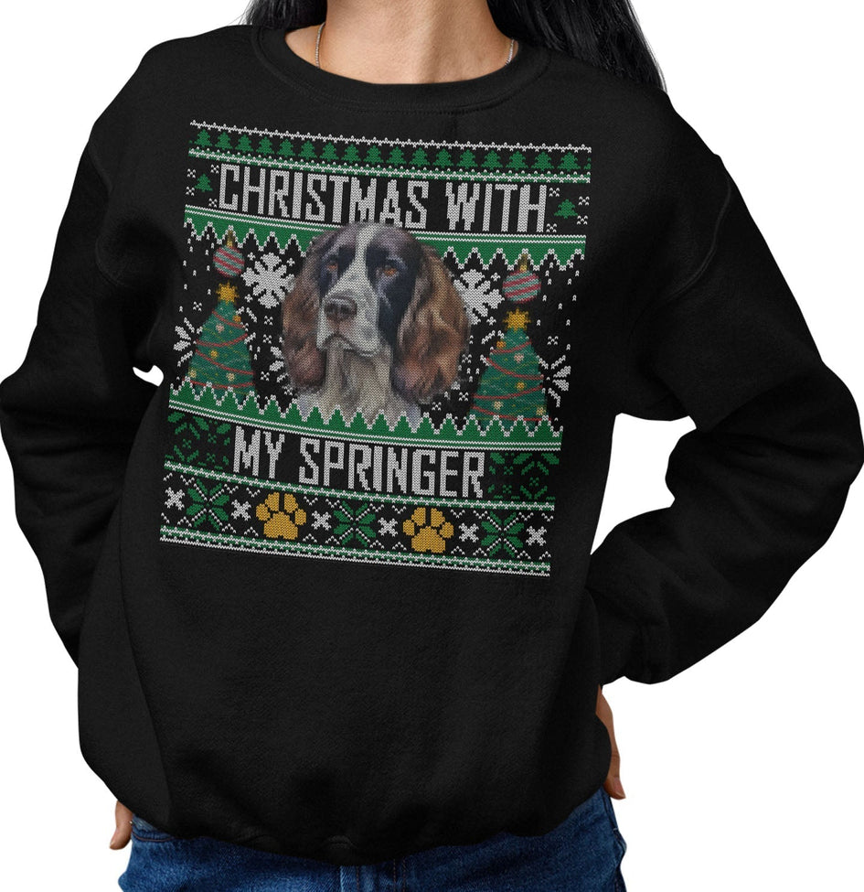 Ugly Sweater Christmas with My English Springer Spaniel - Adult Unisex Crewneck Sweatshirt