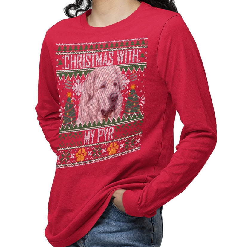 Ugly Christmas Sweater with My Great Pyrenees - Adult Unisex Long Sleeve T-Shirt