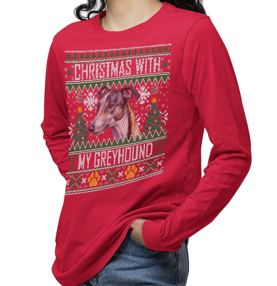 Ugly Christmas Sweater with My Greyhound - Adult Unisex Long Sleeve T-Shirt