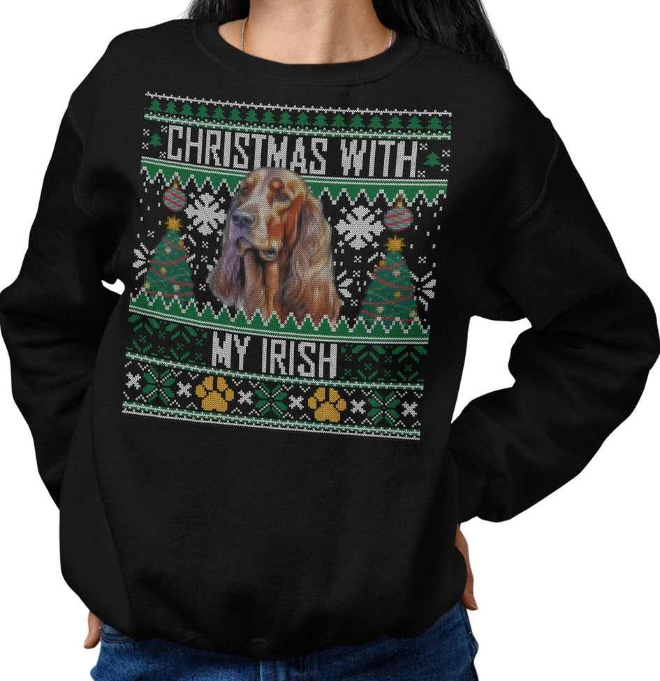 Ugly Sweater Christmas with My Irish Setter - Adult Unisex Crewneck Sweatshirt
