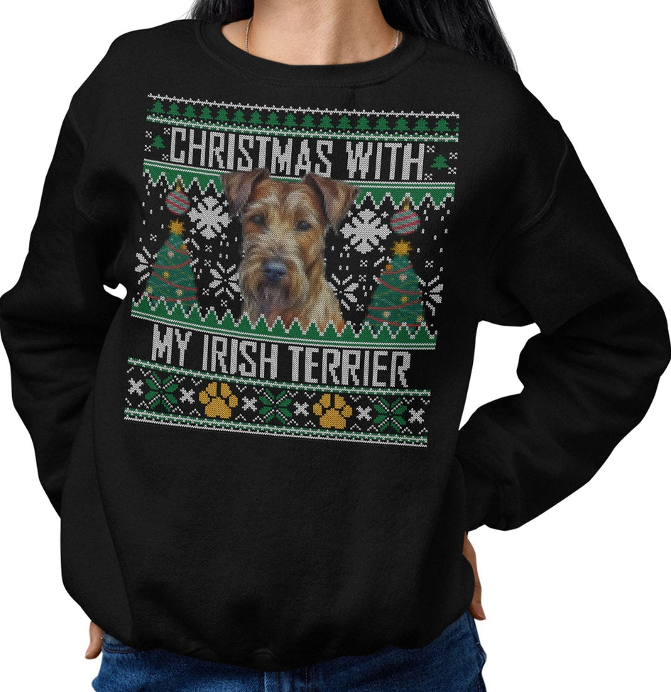 Ugly Sweater Christmas with My Irish Terrier - Adult Unisex Crewneck Sweatshirt