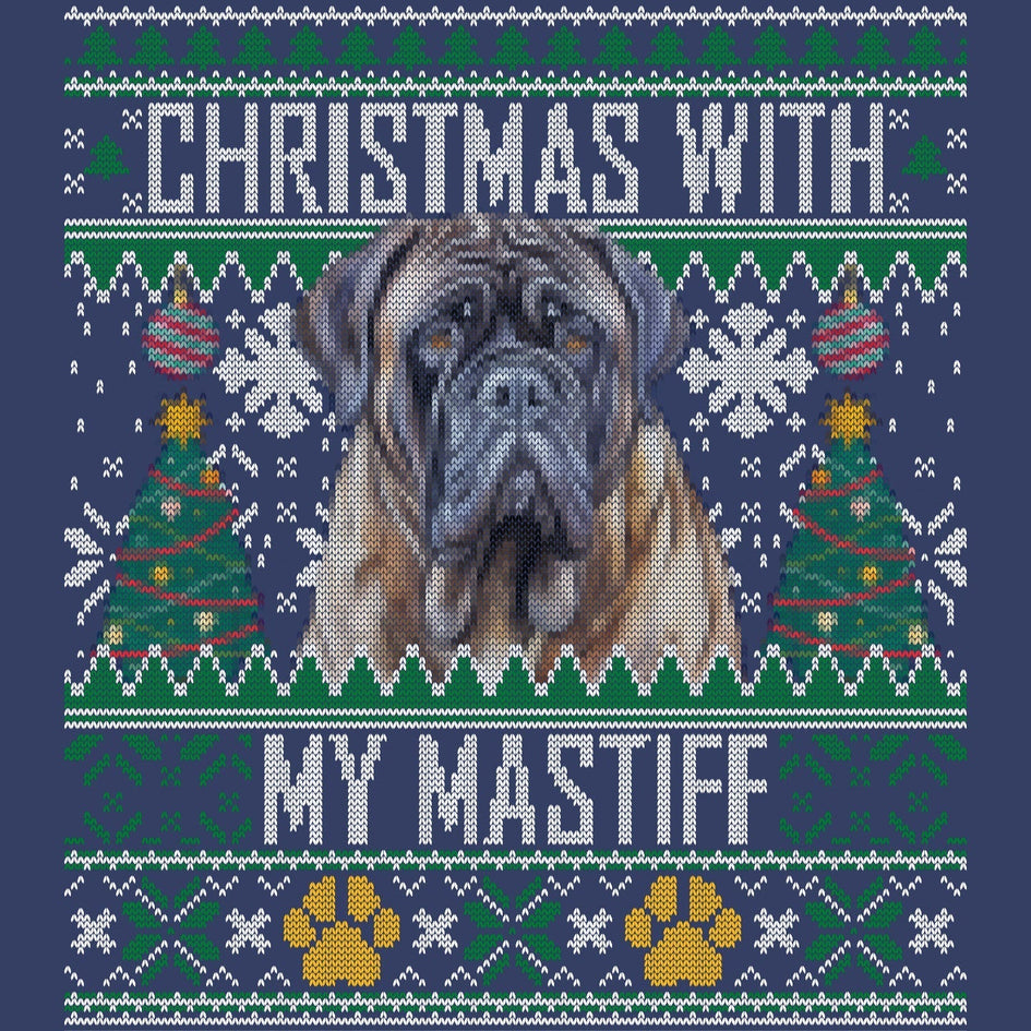 Ugly Sweater Christmas with My Mastiff - Adult Unisex Crewneck Sweatshirt