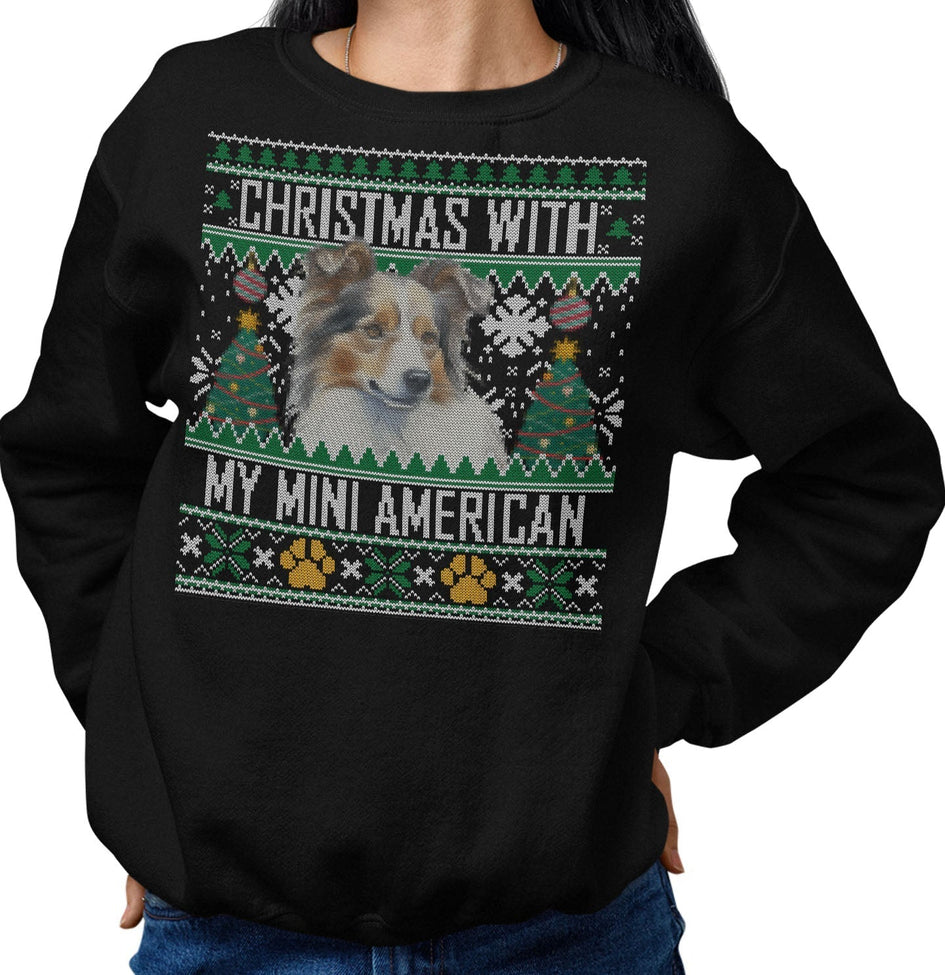 Ugly Sweater Christmas with My Miniature American Shepherd - Adult Unisex Crewneck Sweatshirt