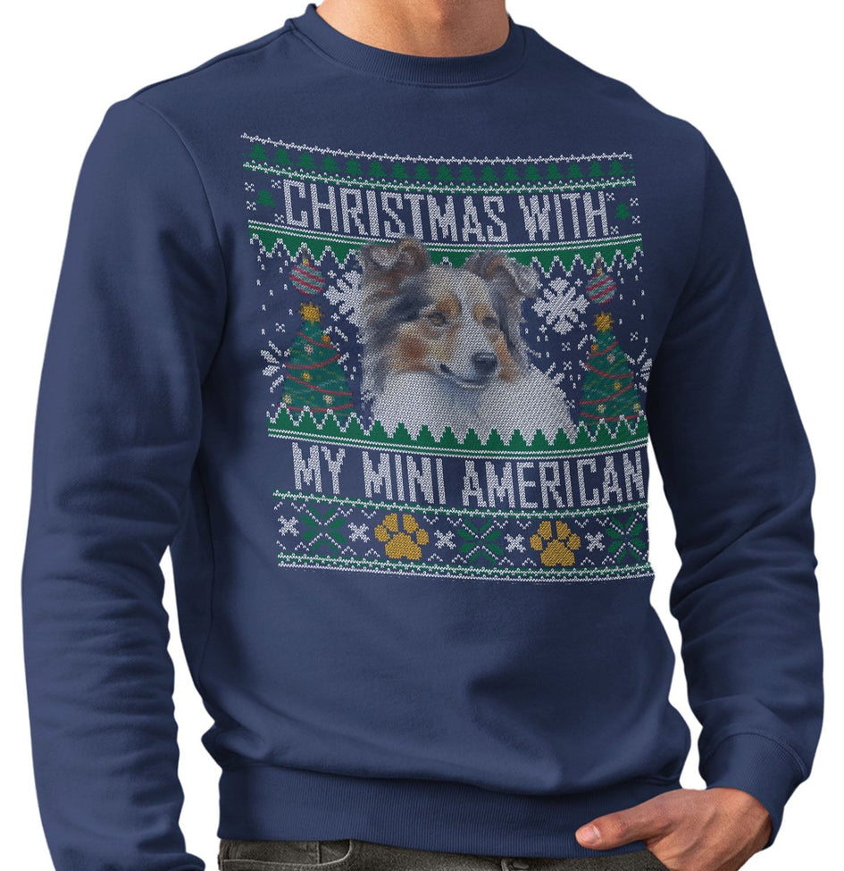 Ugly Sweater Christmas with My Miniature American Shepherd - Adult Unisex Crewneck Sweatshirt