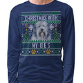 Ugly Sweater Christmas with My Old English Sheepdog - Adult Unisex Long Sleeve T-Shirt