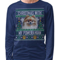 Ugly Sweater Christmas with My Pomeranian - Adult Unisex Long Sleeve T-Shirt