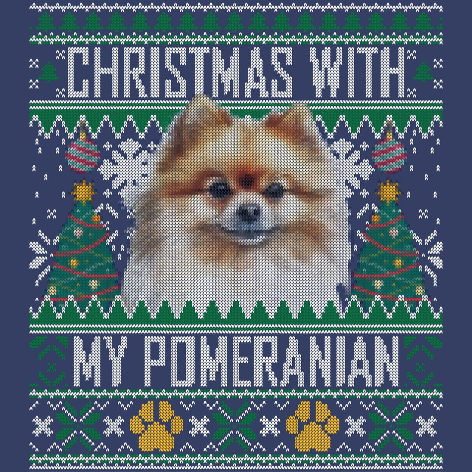 Ugly Sweater Christmas with My Pomeranian - Adult Unisex Crewneck Sweatshirt