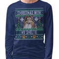 Ugly Sweater Christmas with My Shetland Sheepdog - Adult Unisex Long Sleeve T-Shirt