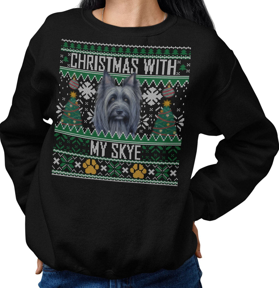 Ugly Sweater Christmas with My Skye Terrier - Adult Unisex Crewneck Sweatshirt