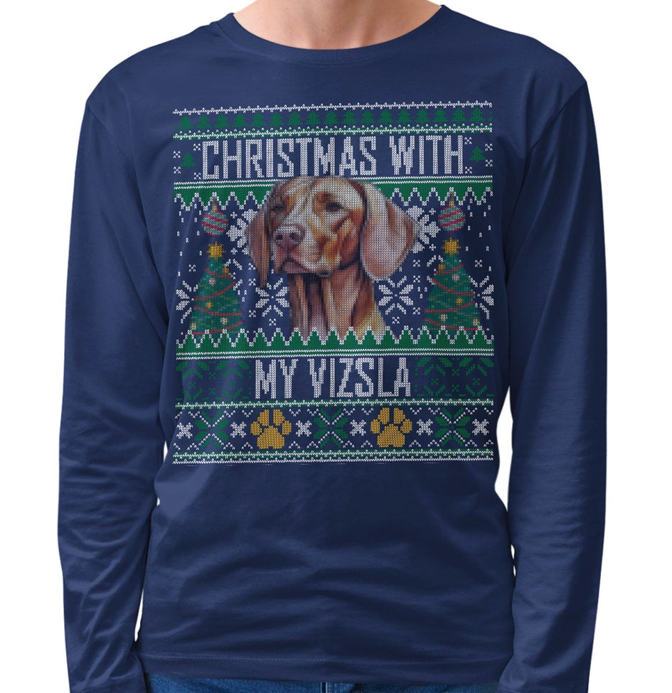 Ugly Sweater Christmas with My Vizsla - Adult Unisex Long Sleeve T-Shirt