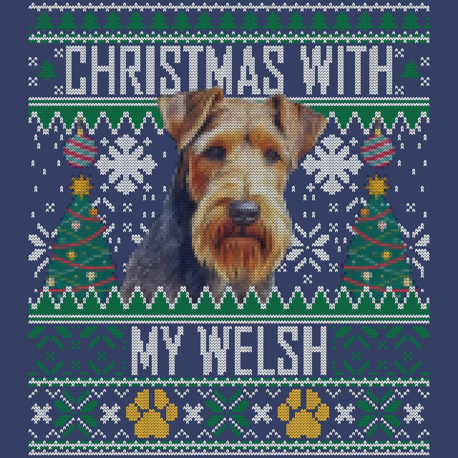 Ugly Sweater Christmas with My Welsh Terrier - Adult Unisex Crewneck Sweatshirt