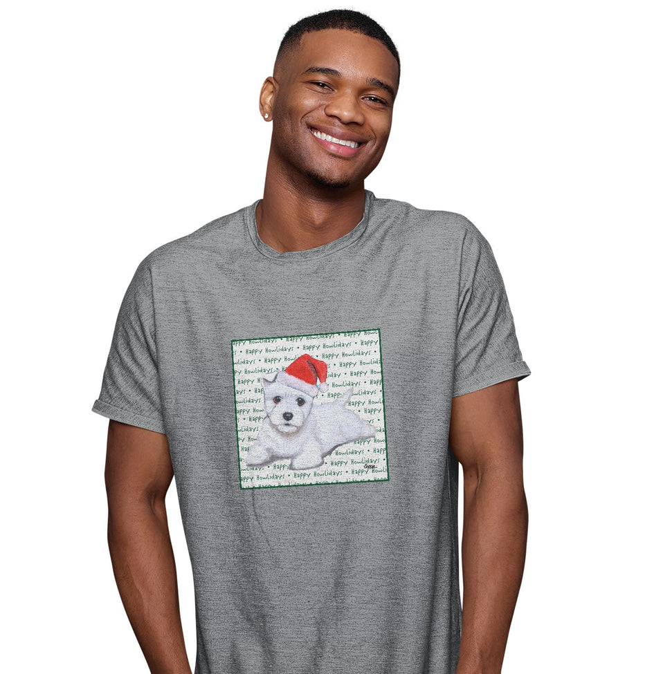 West Highland White Terrier Puppy Happy Howlidays Text - Adult Unisex T-Shirt