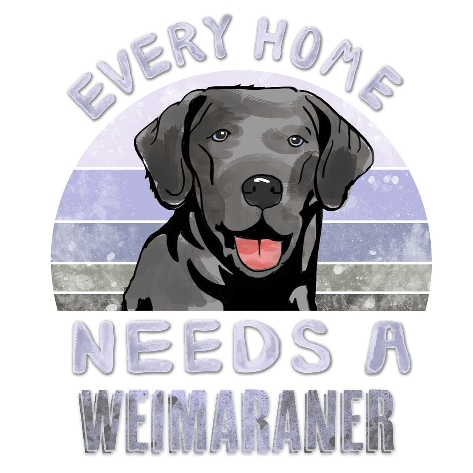 Every Home Needs a Weimaraner - Women's V-Neck T-Shirt