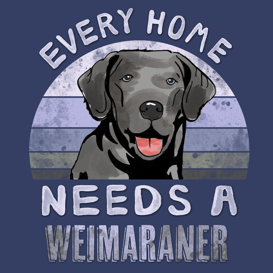 Every Home Needs a Weimaraner - Adult Unisex Crewneck Sweatshirt