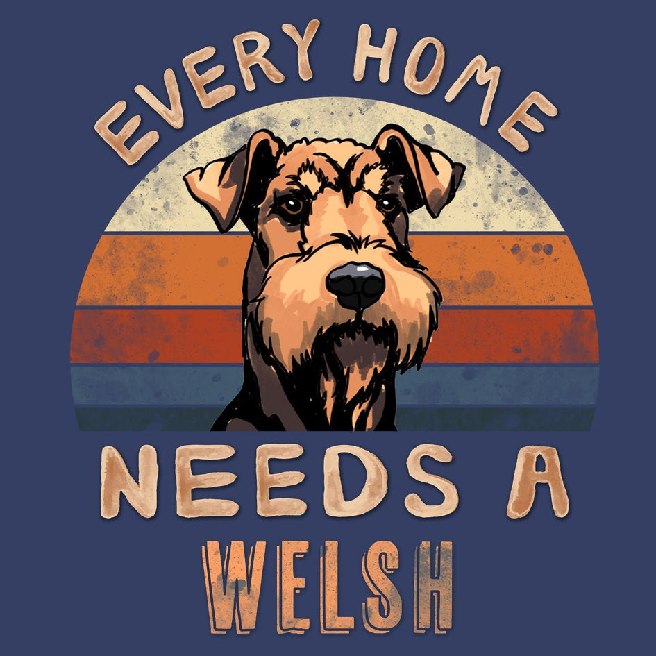 Every Home Needs a Welsh Terrier - Adult Unisex Crewneck Sweatshirt
