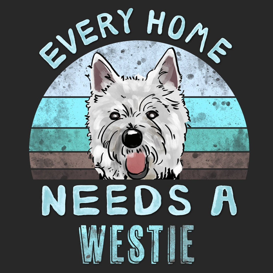 Every Home Needs a West Highland White Terrier - Adult Unisex T-Shirt