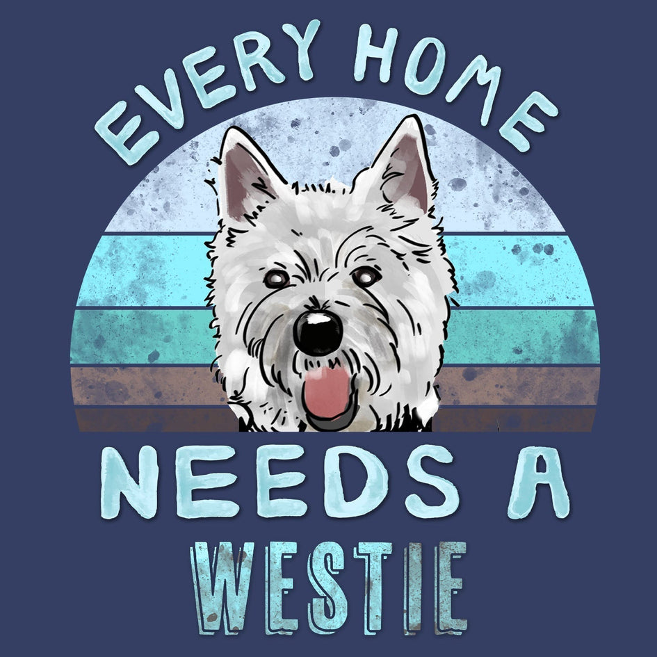 Every Home Needs a West Highland White Terrier - Adult Unisex Crewneck Sweatshirt