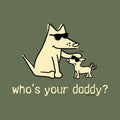 Who's Your Daddy - Lightweight Tee