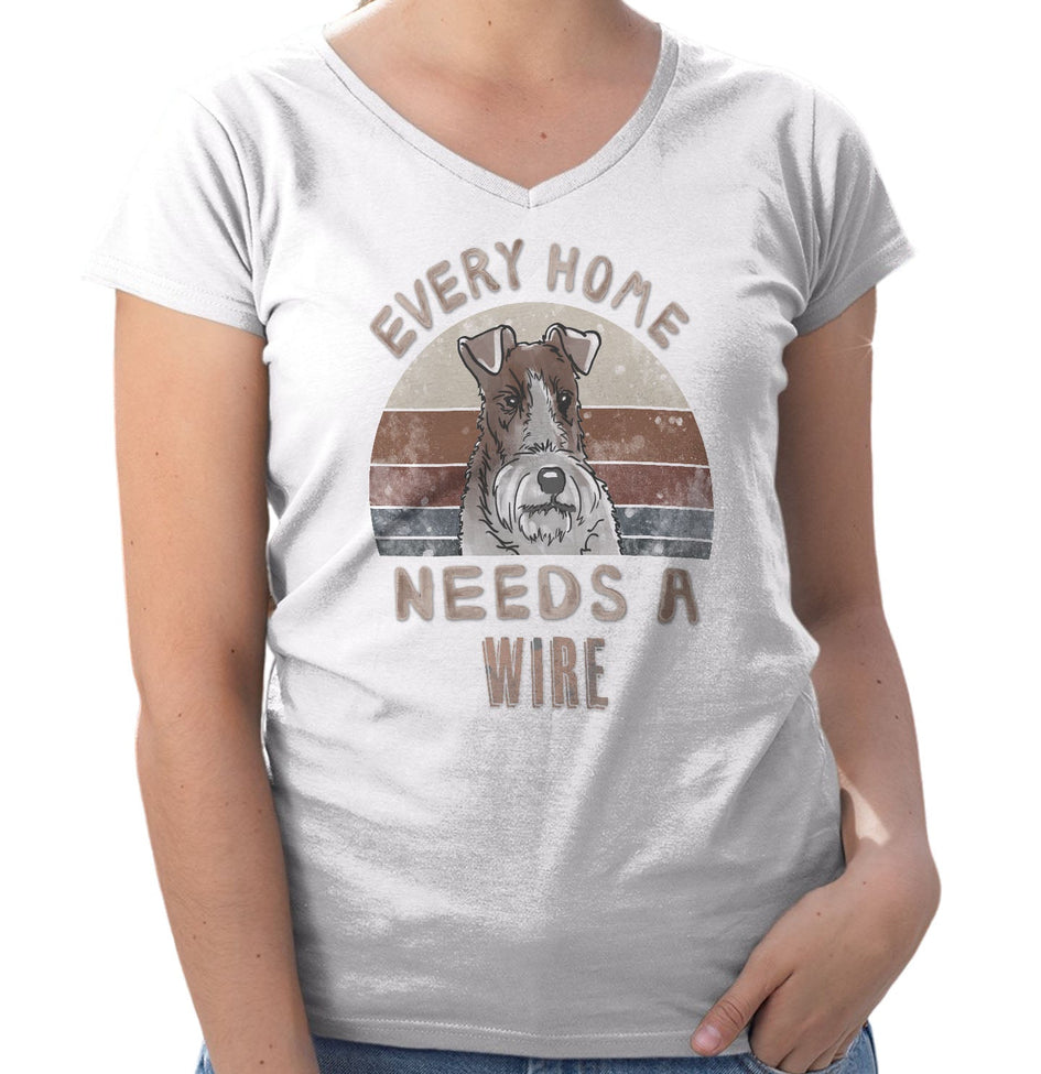 Every Home Needs a Wire Fox Terrier - Women's V-Neck T-Shirt