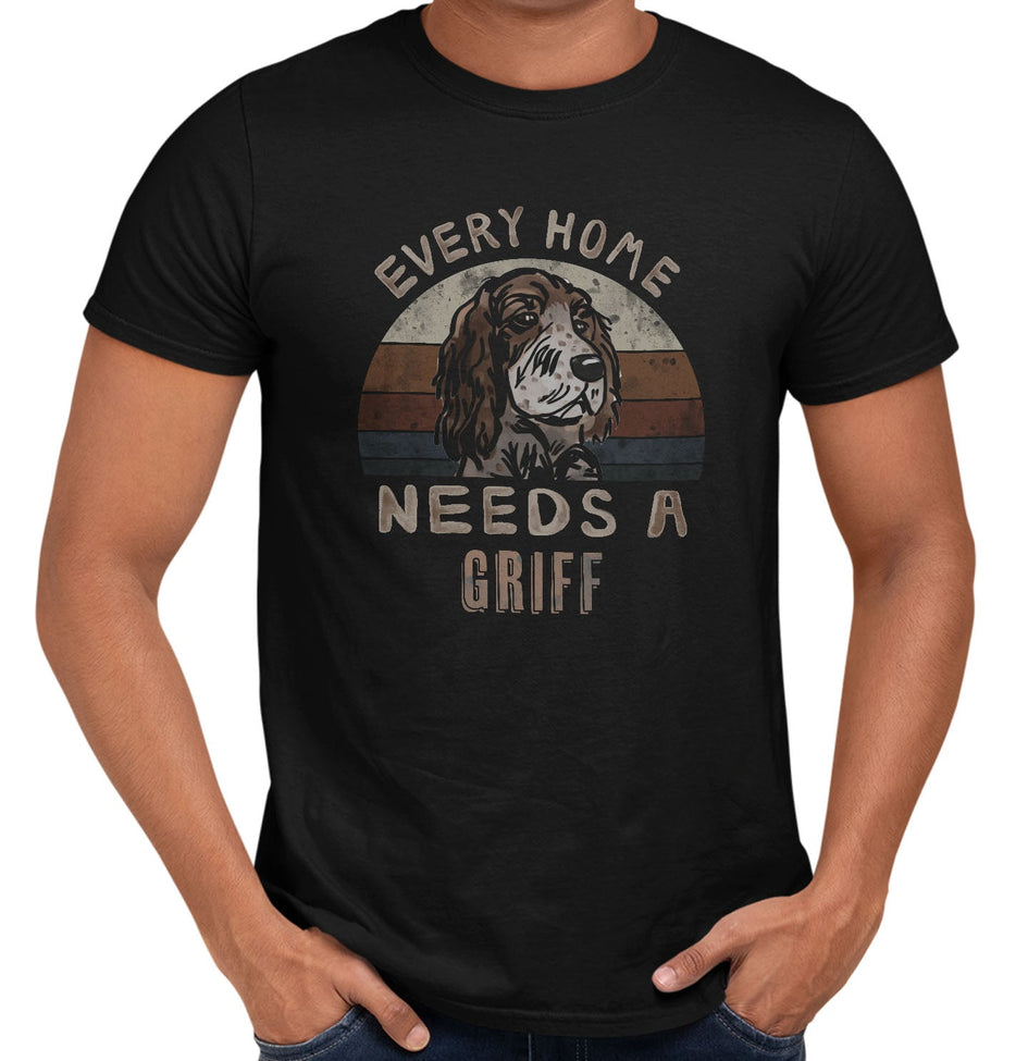 Every Home Needs a Wirehaired Pointing Griffon - Adult Unisex T-Shirt