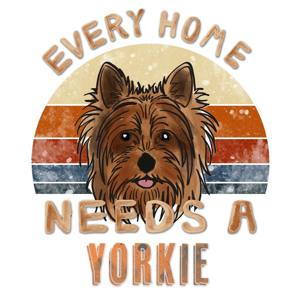 Every Home Needs a Yorkshire Terrier - Women's V-Neck T-Shirt