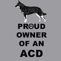 Australian Cattle Dog Proud Owner - Adult Unisex T-Shirt