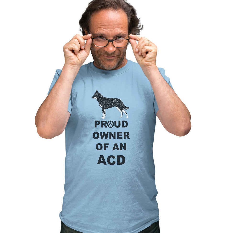 Australian Cattle Dog Proud Owner - Adult Unisex T-Shirt