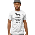 Australian Cattle Dog Proud Owner - Adult Unisex T-Shirt