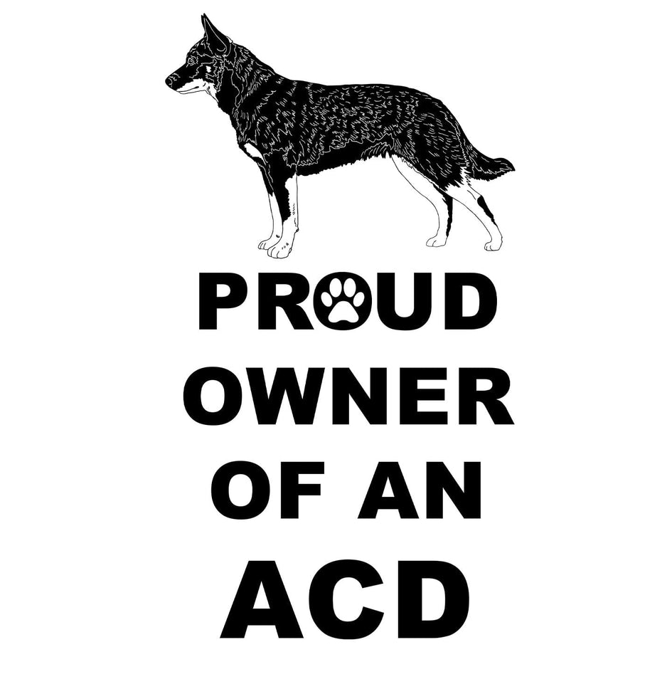 Australian Cattle Dog Proud Owner - Adult Unisex Hoodie Sweatshirt
