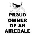 Airedale Terrier Proud Owner - Adult Unisex T-Shirt