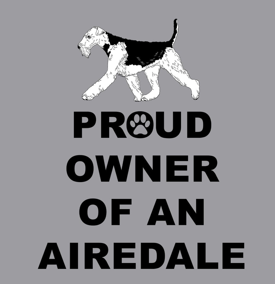 Airedale Terrier Proud Owner - Adult Unisex Hoodie Sweatshirt