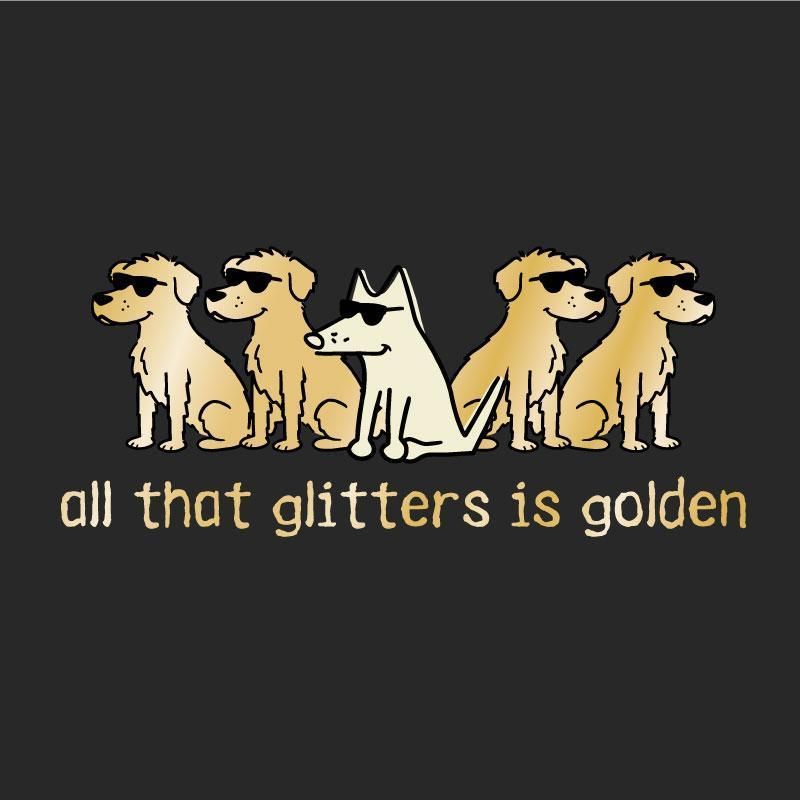 All That Glitters Is Golden - Ladies Night T-Shirt