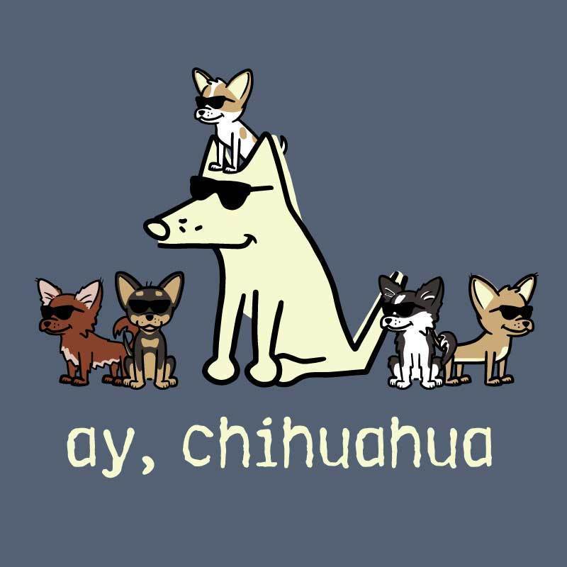 Ay, Chihuahua - Classic Tee