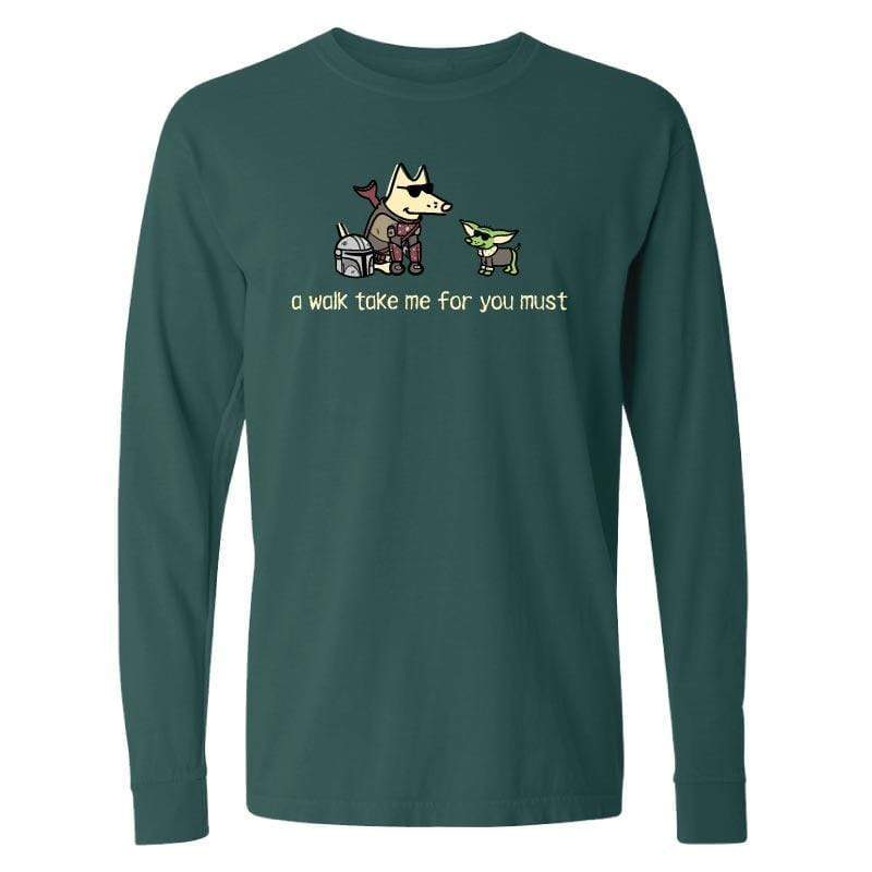 A Walk Take Me For You Must - Classic Long-Sleeve T-Shirt