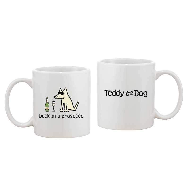 Back in a prosecco - Coffee Mug - Teddy the Dog T-Shirts and Gifts