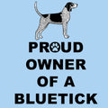 Bluetick Coonhound Proud Owner - Adult Unisex T-Shirt