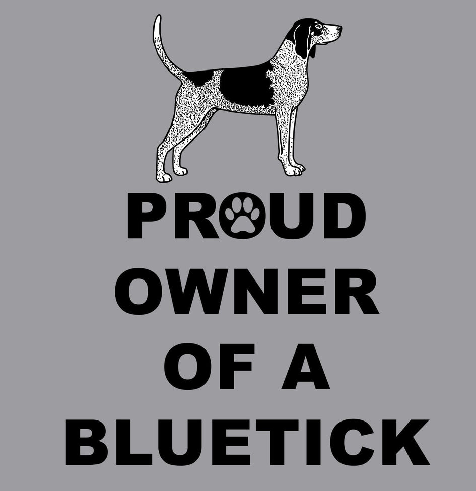 Bluetick Coonhound Proud Owner - Adult Unisex Hoodie Sweatshirt