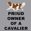 Cavalier King Charles Spaniel Proud Owner - Adult Unisex Crewneck Sweatshirt