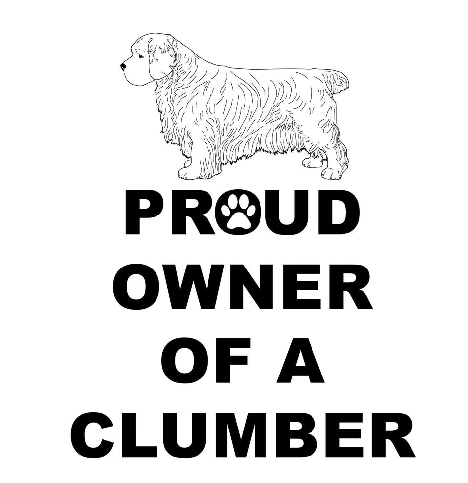 Clumber Spaniel Proud Owner - Adult Unisex T-Shirt