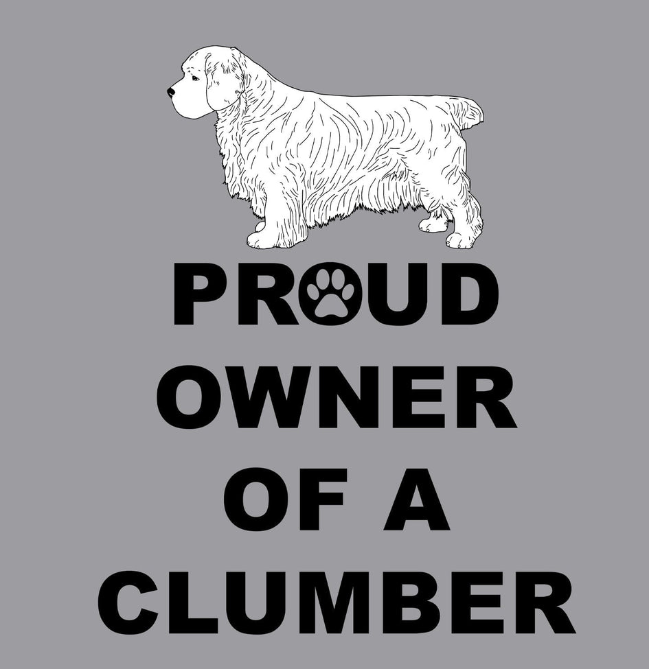 Clumber Spaniel Proud Owner - Adult Unisex Crewneck Sweatshirt