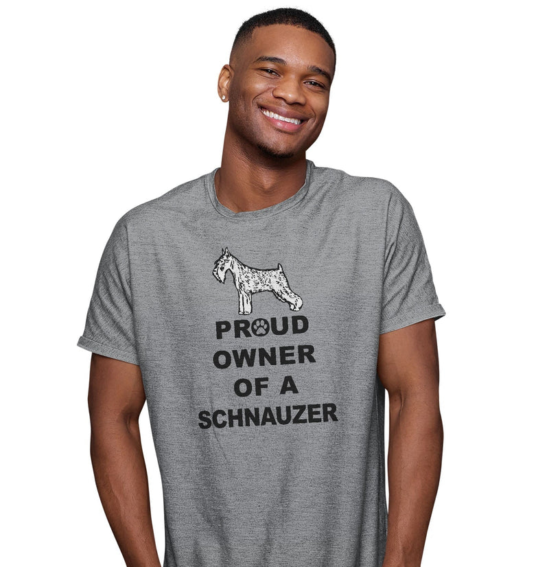 Standard Schnauzer Proud Owner - Adult Unisex T-Shirt