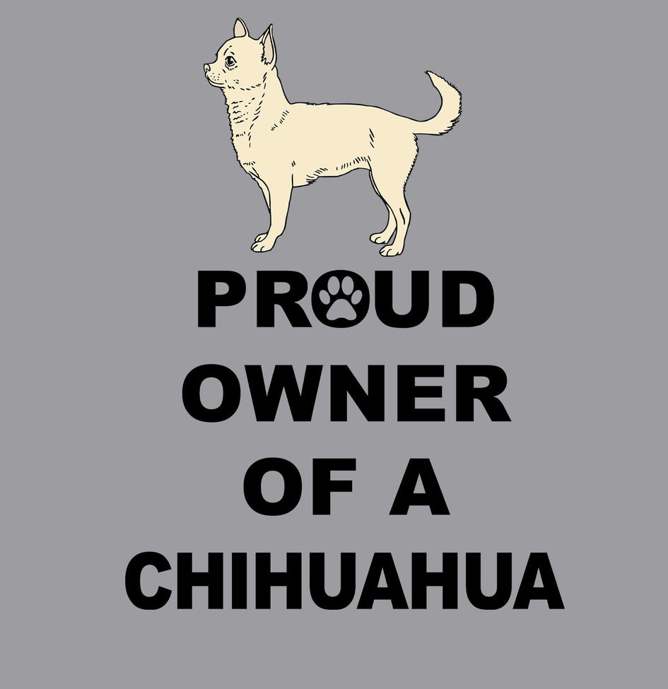 Chihuahua Proud Owner - Adult Unisex Crewneck Sweatshirt