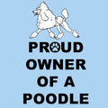 White Poodle Proud Owner - Adult Unisex T-Shirt