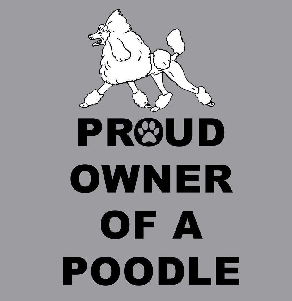 White Poodle Proud Owner - Adult Unisex Crewneck Sweatshirt