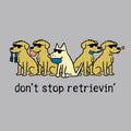 Don't Stop Retrievin - Baseball T-Shirt