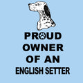 English Setter Proud Owner - Adult Unisex T-Shirt