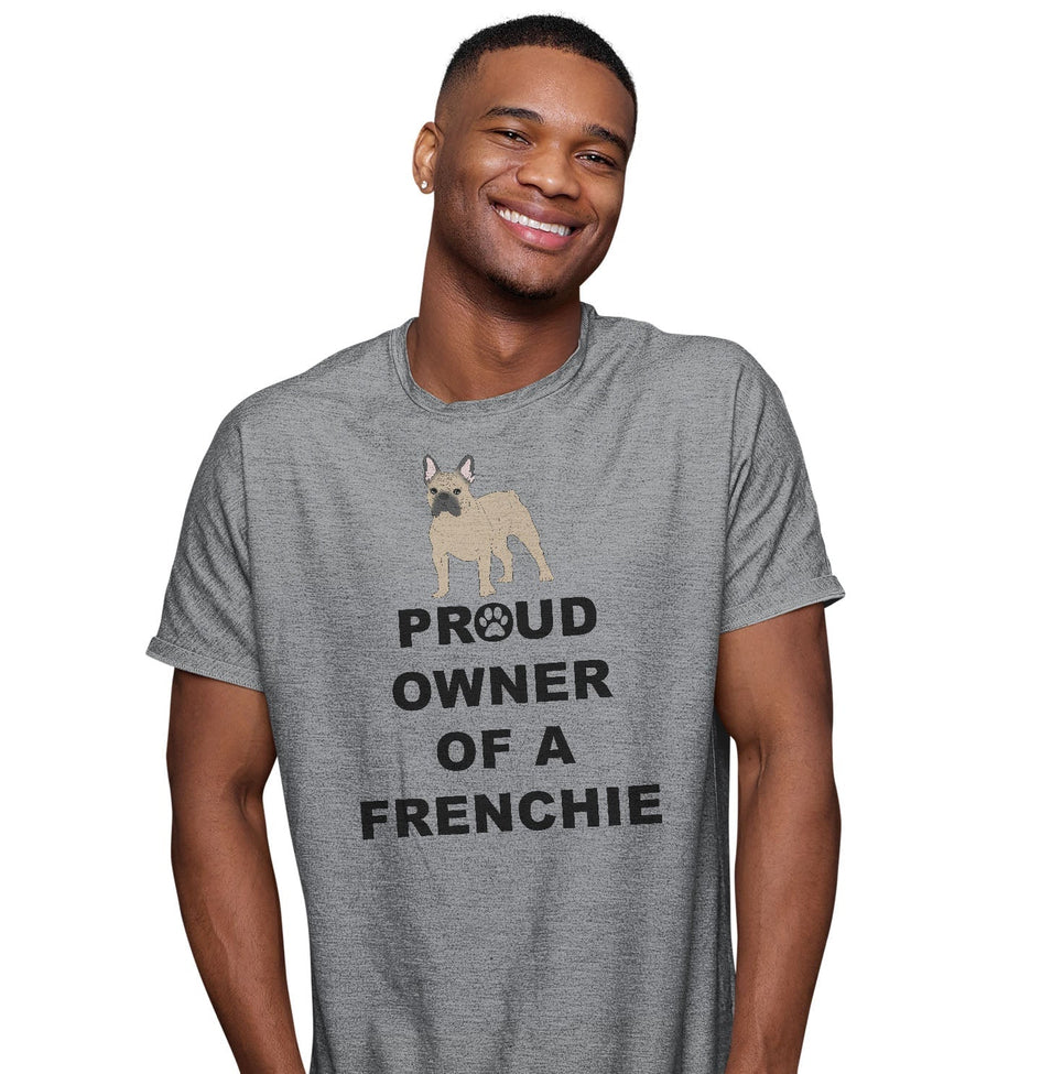 French Bulldog Proud Owner - Adult Unisex T-Shirt