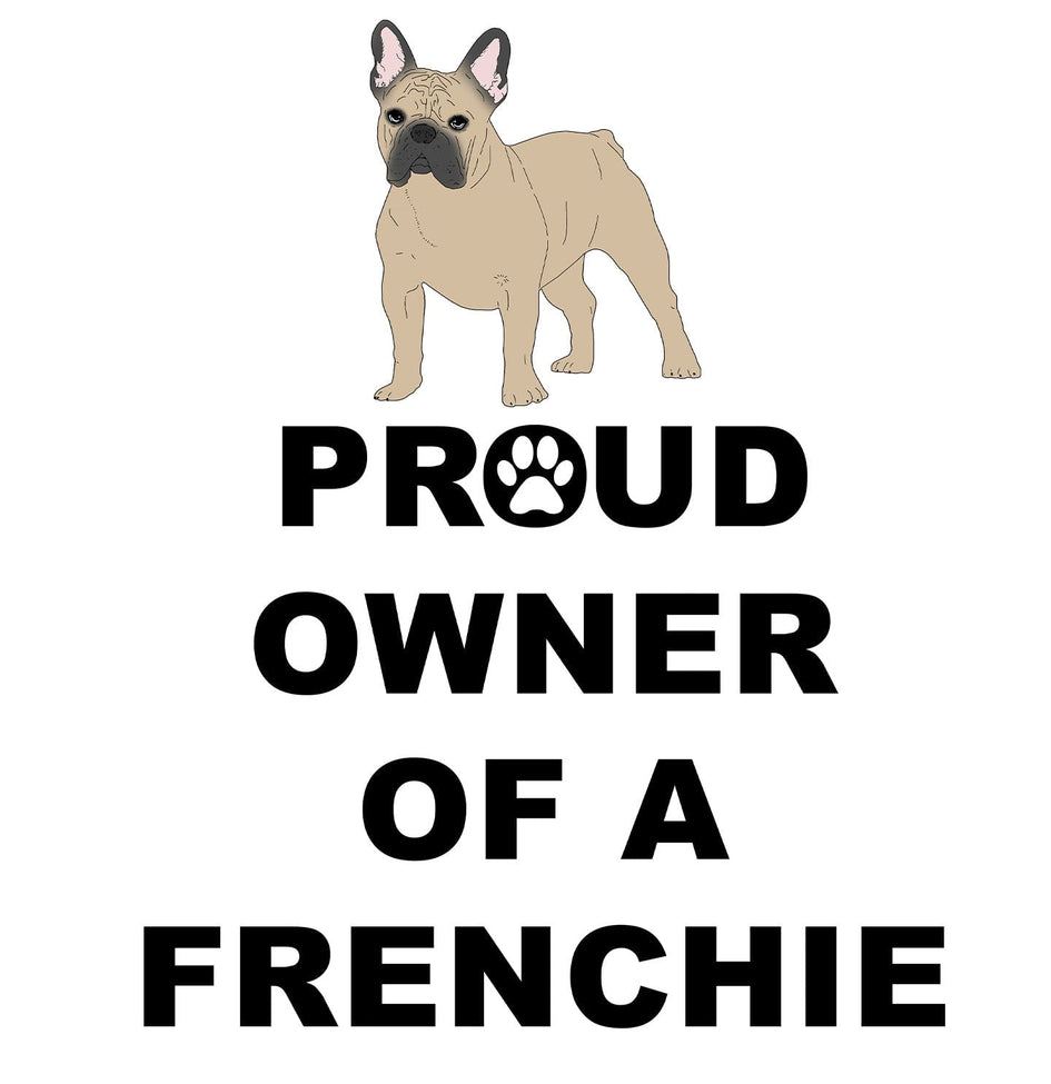 French Bulldog Proud Owner - Adult Unisex Hoodie Sweatshirt