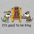 It’s Good To Be King  - Lightweight Tee