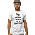 Havanese Proud Owner - Adult Unisex T-Shirt
